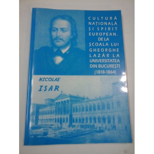 CULTURA NATIONALA SI SPIRIT EUROPEAN - Nicolae ISAR CULTURA NATIONALA SI SPIRIT EUROPEAN - Nicolae ISAR